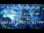 AngeLMegumin |  Matsumoto Sara - Suika [Evanescence] +DT 99.59% FC 627PP