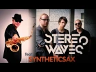 STEREOWAVES feat. Syntheticsax - You Can Make It Tonight