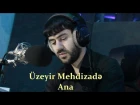 Uzeyir Mehdizade - 8 Mart Gununde Ana Seiri ( 2017 Video )
