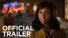 BAD TIMES AT THE EL ROYALE | OFFICIAL HD TRAILER #2 | 2018