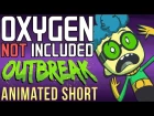 Oxygen Not Included [Animated Short] - Outbreak