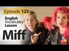 Miff - English Vocabulary Lesson # 123 - Free Spoken English lesson