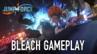JUMP Force - PS4/XB1/PC - Bleach Gameplay