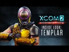 XCOM 2: War of the Chosen - Inside Look: The Templar