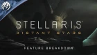 Stellaris: Distant Stars - Feature Breakdown