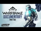 Документальный фильм о Warframe (Часть Вторая) - Noclip