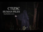 CTIZSC - Human Piles (Kap Bambino cover)