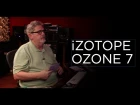 iZotope Ozone 7 - Into The Lair #139