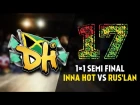 DHI RUSSIA 2017 - 1VS1 PRO semi-final - INNA HOT vs RUS'LAN (win)