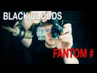 FANTOM by BLACK CLOUDS