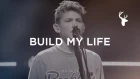 Build My Life - Peyton Allen | Bethel Music Worship