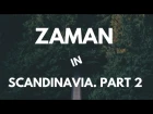 4.ВИДЕОБЛОГ: ZAMAN в Скандинавии - ZAMAN in SCANDINAVIA. PART 2