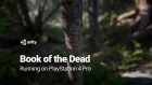 Book of the Dead - Running on PlayStation 4 Pro