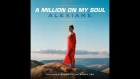 Alexiane - A Million on My Soul (From "Valerian and the City of a Thousand Planets" OST) Lyrics