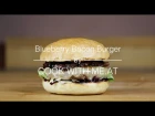 Blueberry Bacon Burger - Grilled Cheeseburger Recipe - COOK WITH ME.AT