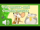 The City Mouse and the Country Mouse - Fairy tales and stories for children