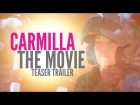 Carmilla: The Movie | Teaser Trailer
