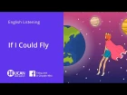 Learn English Listening | Elementary - Lesson 5. If I could fly
