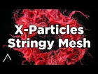 Stringy X-Particles Mesh - Octane & X-Particles Tutorial