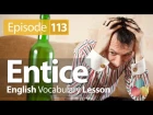 Entice - English Vocabulary Lesson # 113 - Free Spoken English lesson