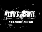 Loyal To The Grave - Straight Ahead