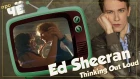 Романтик или мерзавец? Ed Sheeran - Thinking Out Loud: Перевод песни