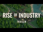 Rise of Industry - Early Access Trailer