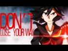 [AMV] Kill la Kill - Don’t lose Your way