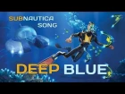 DEEP BLUE by Miracle Of Sound (SUBNAUTICA SONG)