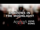 ASSASSIN'S CREED EZIO SONG - Shadows In The Moonlight by Miracle Of Sound