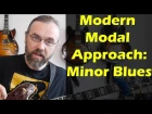 The Modern Modal Approach: Minor Blues - Jazz Scales, Exotic Scales - Guitar Lesson