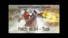 6.84: Tusk - Aghanim's Scepter Upgrade