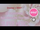 [osu! - AJIekceu] DJ YOSHITAKA feat.Michaela Thurlow - SUPER HERO (ouranhshc) [Insane] + HDDT