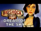 BIOSHOCK INFINITE SONG - Dream Of The Sky by Miracle Of Sound
