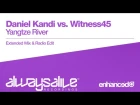 Daniel Kandi vs. Witness45 - Yangtze River [Available 20.01.2017]
