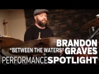 Performance Spotlight: Brandon Graves / "Between the Waters"