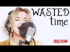 Wasted Time by Skid Row (Alyona cover)
