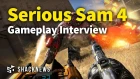 Serious Sam 4 - Gameplay Interview