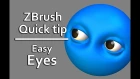 Zbrush Quick Tip- Easy Eyes