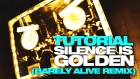TUTORIAL - Barely Alive Remixes Silence Is Golden