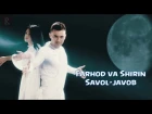Farhod va Shirin - Savol-javob | Фарход ва Ширин - Савол-жавоб