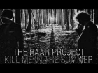 The RAah Project - Kill Me In The Summer (Official Videoclip)