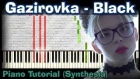 GAZIROVKA - Black |На пианино | Synthesia разбор| Как играть?| Instrumental + Караоке + Ноты