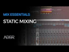 Mix Essentials - Finish Tracks Quicker with Static Mixing
