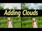 How To Add Clouds And Blue Sky To Digital Image - Photoshop Tutorial\\па