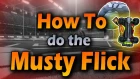 MUSTY FLICK TUTORIAL | Learn How To Do The Flick No One Expects