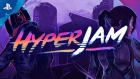 Hyper Jam - Release Date Trailer | PS4