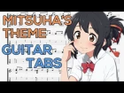 Kimi no Na wa (Your Name) - Mitsuha's Theme Guitar Tutorial | Guitar Lesson + TABS by Tam Lu Music