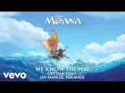 Lin-Manuel Miranda, Opetaia Foa'i - We Know The Way (из м/ф "Моана")