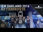 IEM Oakland 2016 Aftermovie (Official NiP Team Song by John De Sohn)
